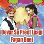 Devar Su Preet Laagi Fagan Geet - Chunnilal Bikuniya Song Download
